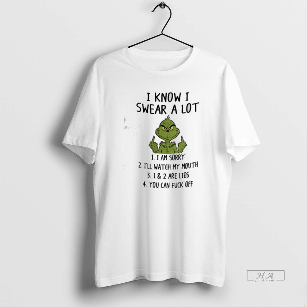 Official Grinch I Know I Swear A Lot T-Shirts, Hoodie, Sweatshirt | PopFlextees.com
