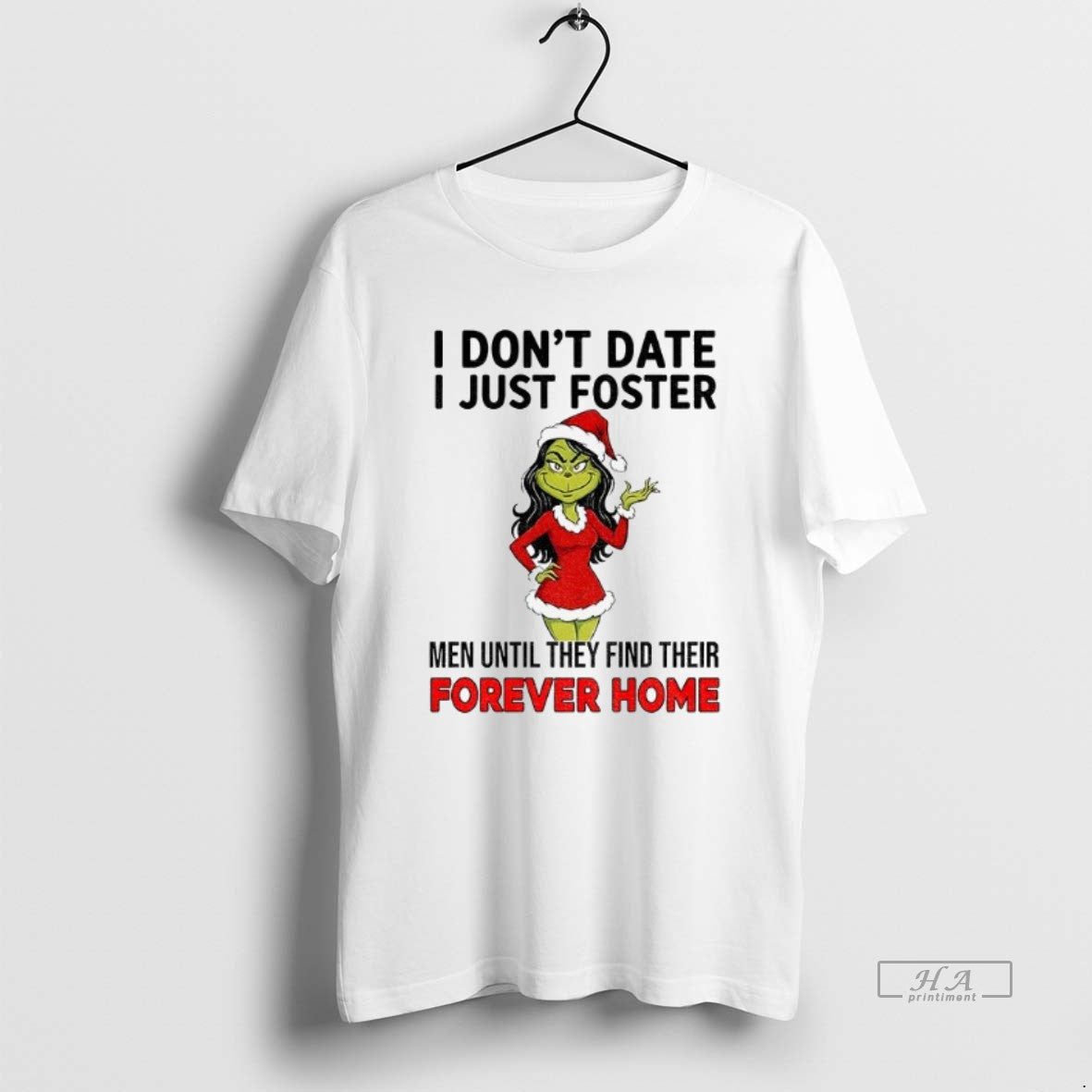 Official Grinch I Dont Date I Just Foster Until They Find Their Forever Home T-Shirts, Hoodie, Sweatshirt