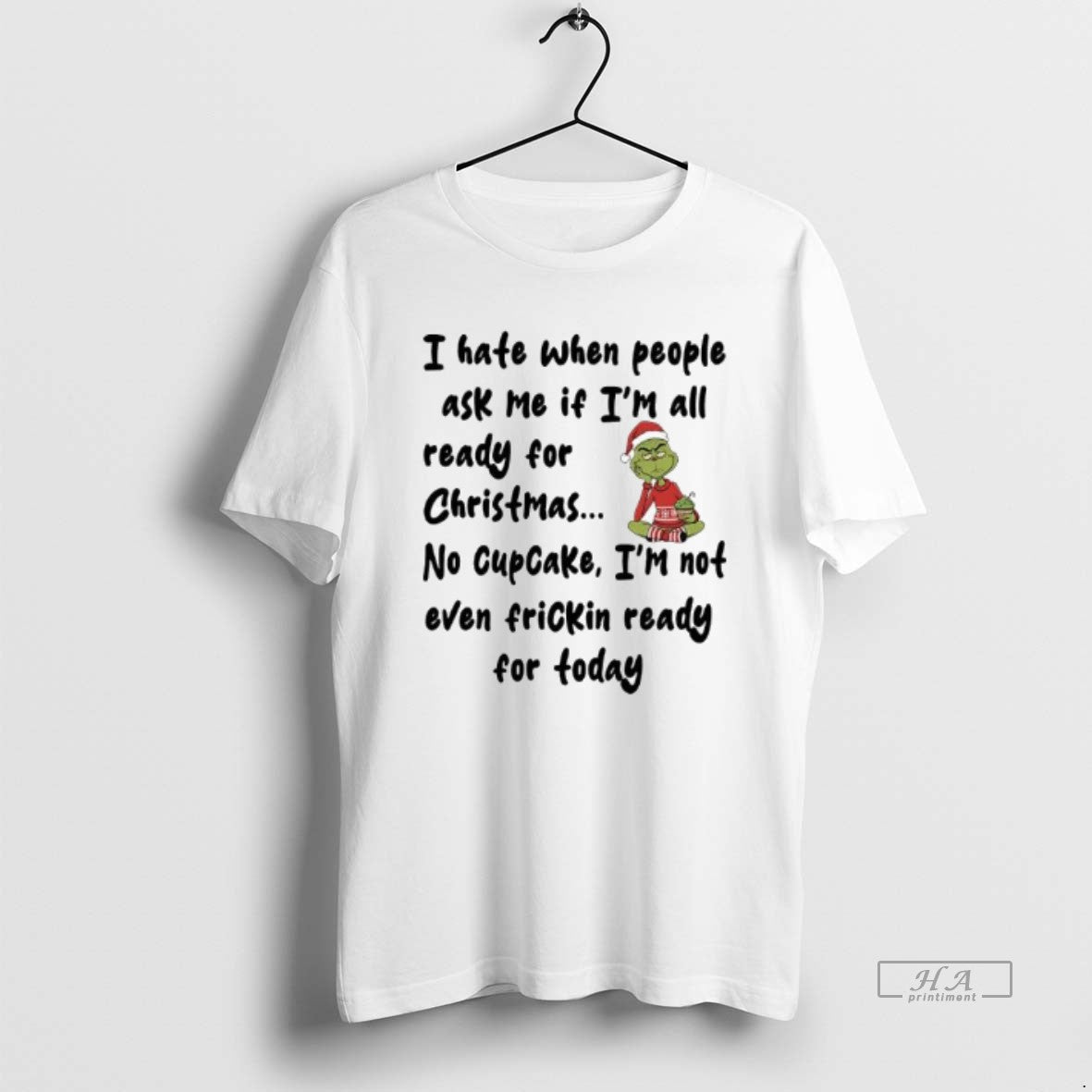 Official Grinch I Hate When People Ask Me If Im All Ready For Christmas No T-Shirts, Hoodie, Sweatshirt | PopFlextees.com