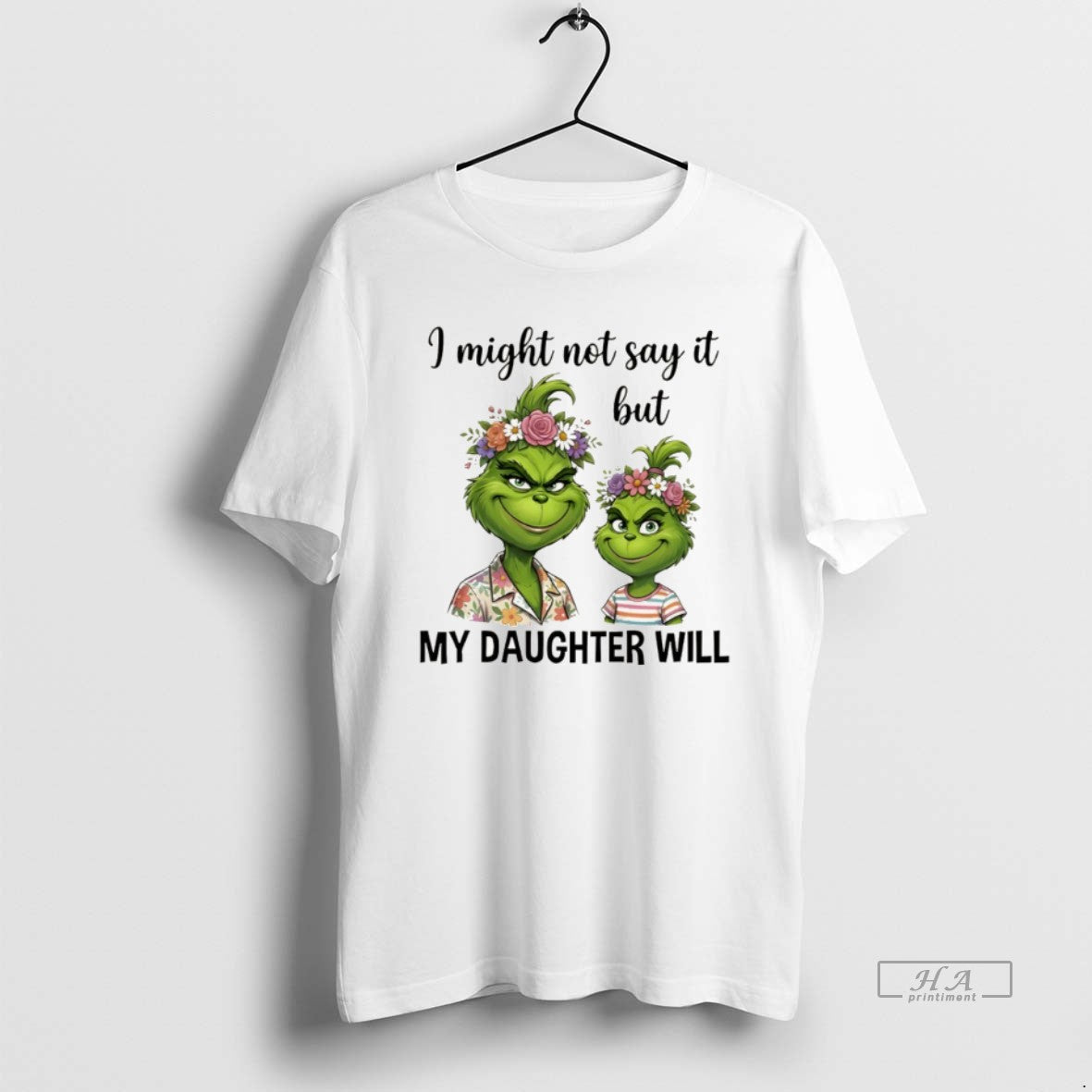 Official Grinch I Might Not Say It But My Daughter Will T-Shirts, Hoodie, Sweatshirt | PopFlextees.com