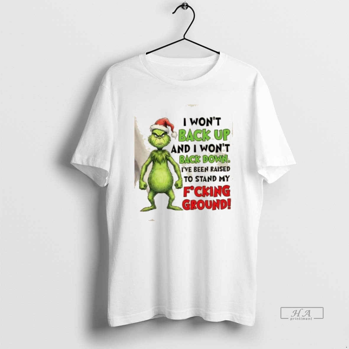 Official Grinch I Wont Back Up And I Wont Back Down Ive Been Raised To T-Shirts, Hoodie, Sweatshirt | PopFlextees.com