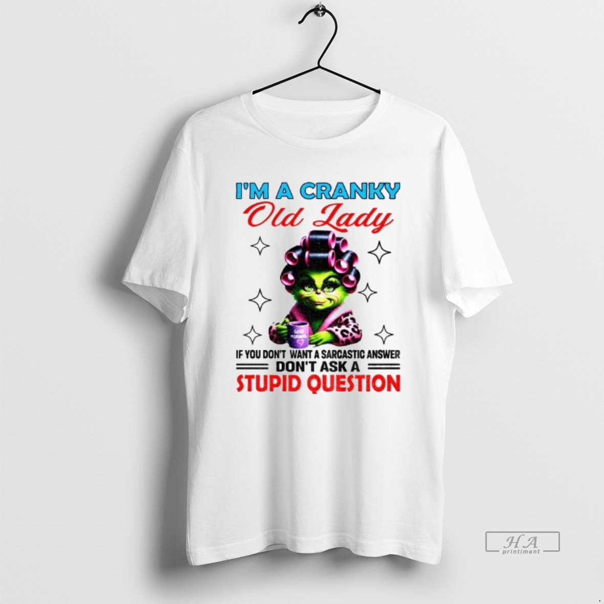 Official Grinch Im A Cranky Old Lady If You Dont Want A Sarcastic Answer Dont T-Shirts, Hoodie, Sweatshirt | PopFlextees.com