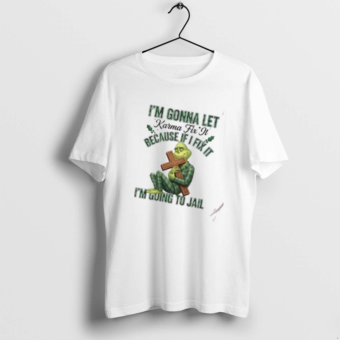 Official Grinch Im Gonna Let Karma Fix It Because If Fix It Christmas T-Shirts, Hoodie, Sweatshirt | PopFlextees.com