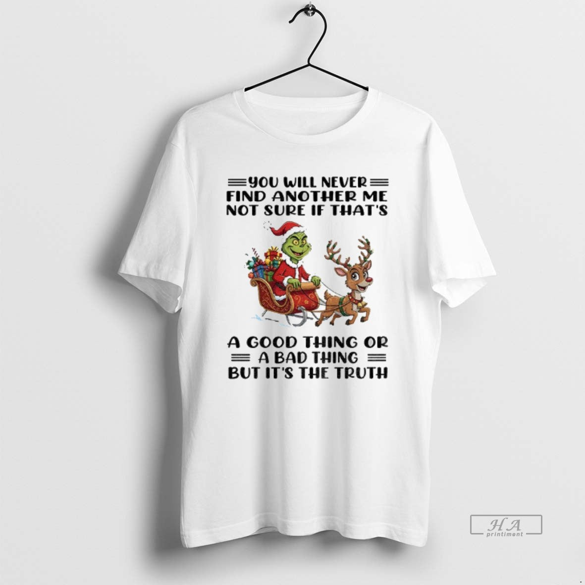 Official Grinch Santa Claus Reindeer You Will Never Find Another Me Not Sure If Thats T-Shirts, Hoodie, Sweatshirt