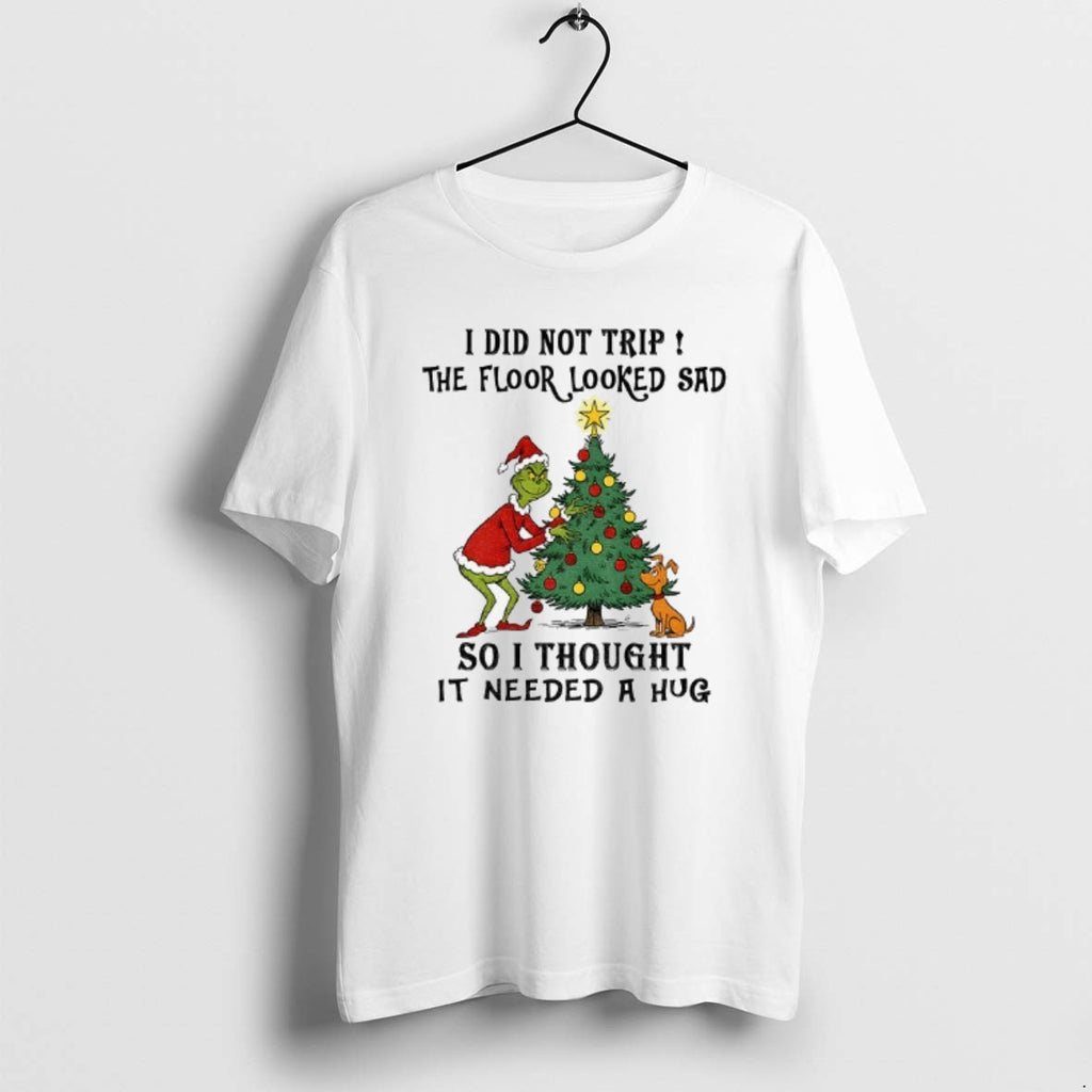 Official Grinch Santa I Did Not Trip The Flood Looked Sad So I Thought It T-Shirts, Hoodie, Sweatshirt | PopFlextees.com