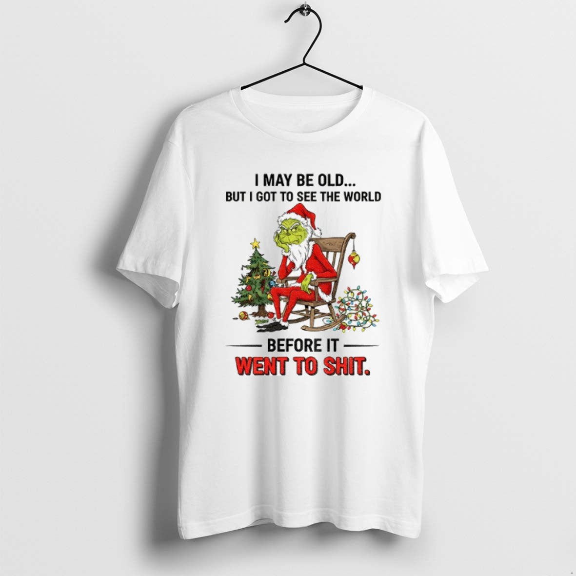 Official Grinch Santa I May Be Old But I Got To See The World Before T-Shirts, Hoodie, Sweatshirt | PopFlextees.com