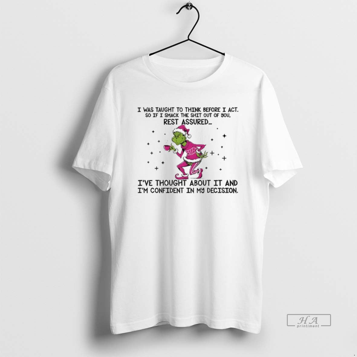 Official Grinch Santa I Was Taught To Think Before I Act So If Smack The T-Shirts, Hoodie, Sweatshirt | PopFlextees.com