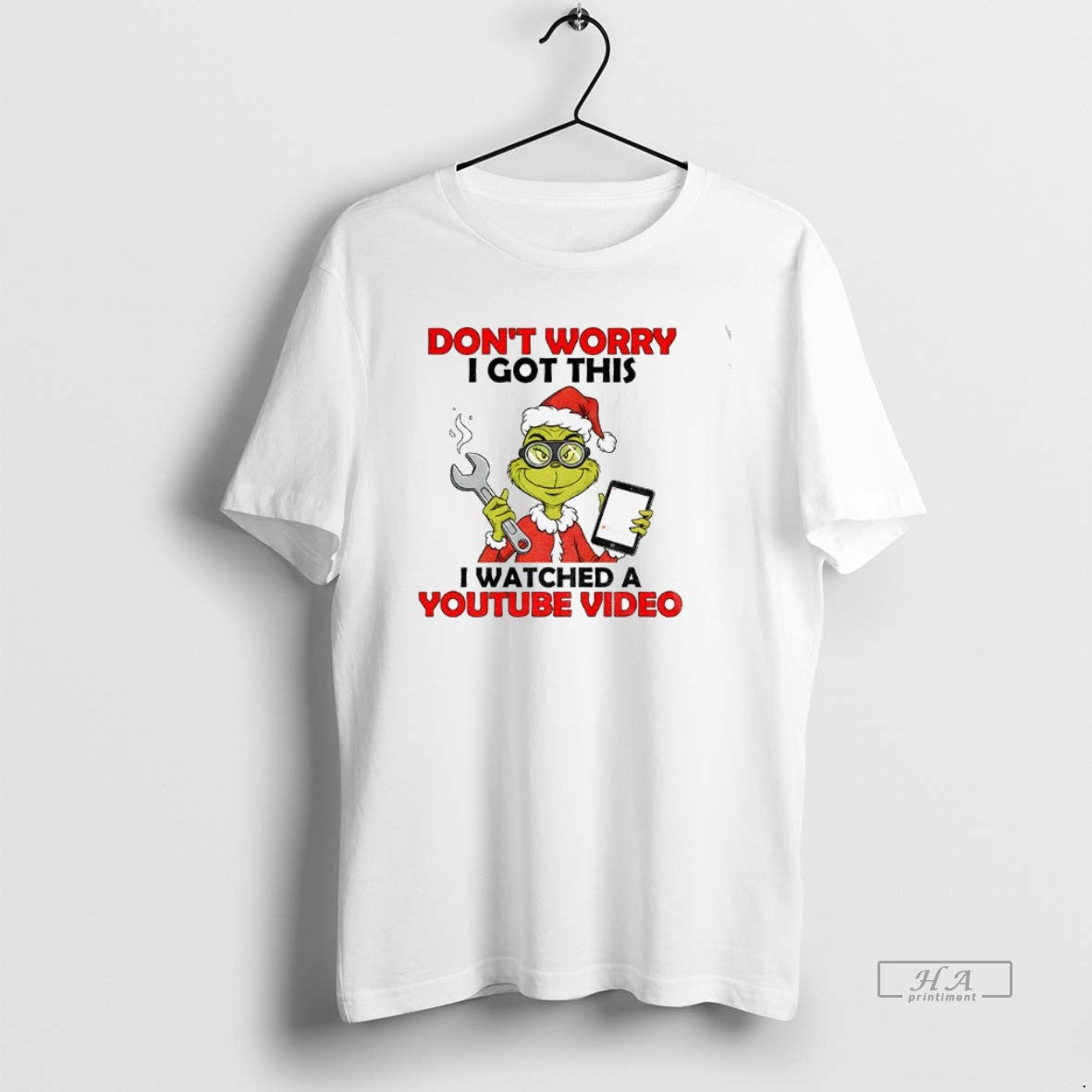 Official Grinch Santa Do Work Dont Worry I Got This I Watched A Youtube Video T-Shirts, Hoodie, Sweatshirt | PopFlextees.com