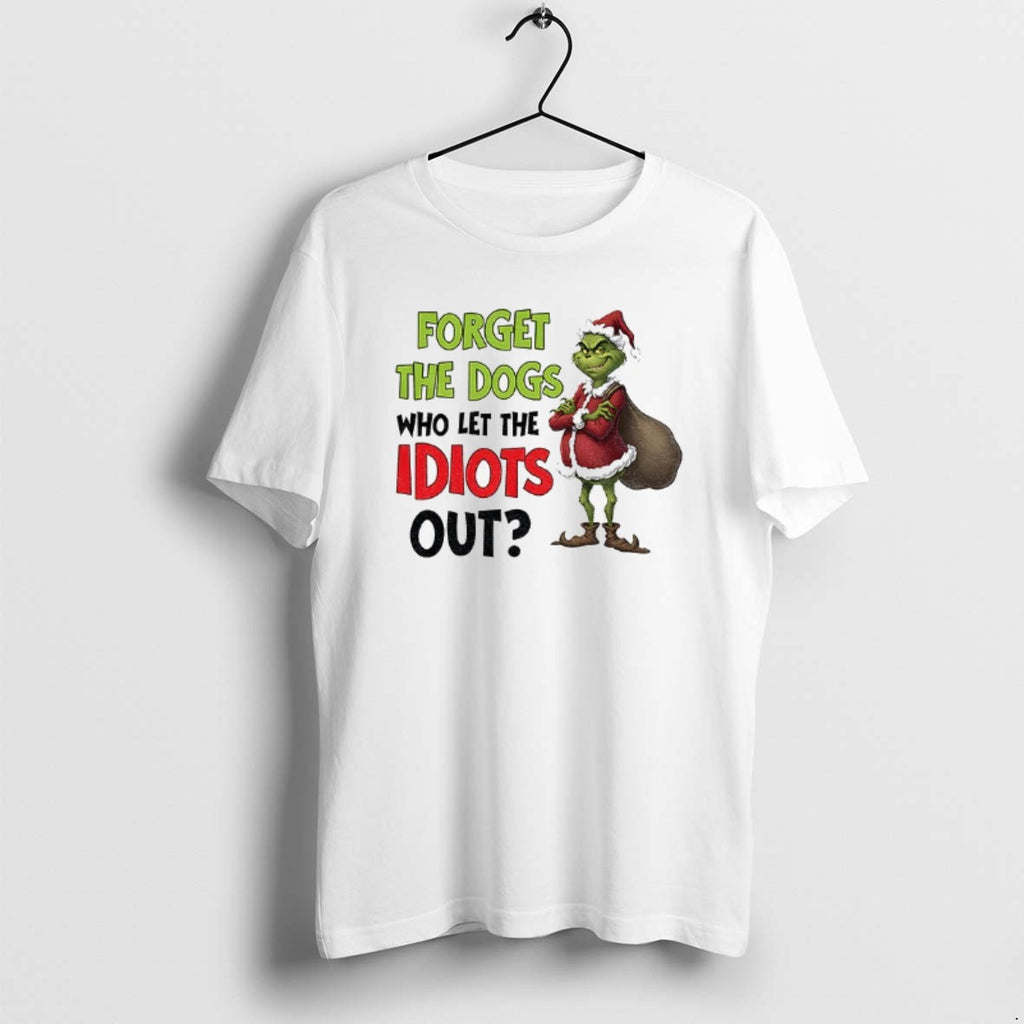 Official Grinch Santa Forget The Dogs Who Let The Idiots Out Xmas T-Shirts, Hoodie, Sweatshirt | PopFlextees.com