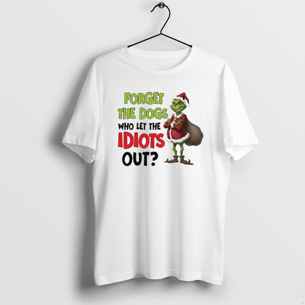 Official Grinch Santa Forget The Dogs Who Let The Idiots Out Xmas T-Shirts, Hoodie, Sweatshirt | PopFlextees.com