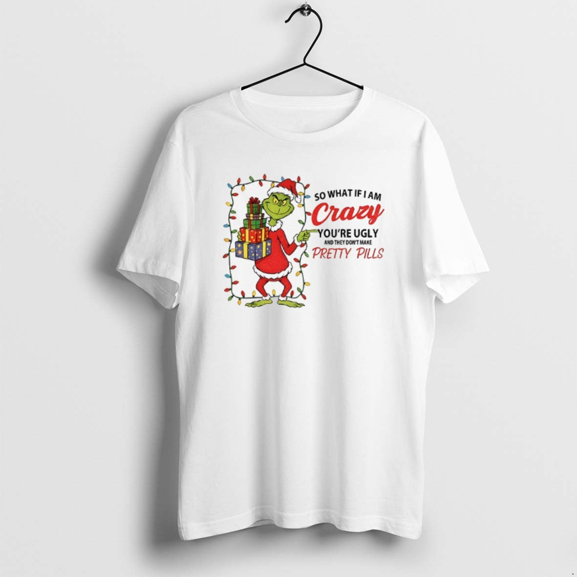 Official Grinch Santa Hat So What If I Am Crazy Youre Ugly And They Dont T-Shirts, Hoodie, Sweatshirt | PopFlextees.com
