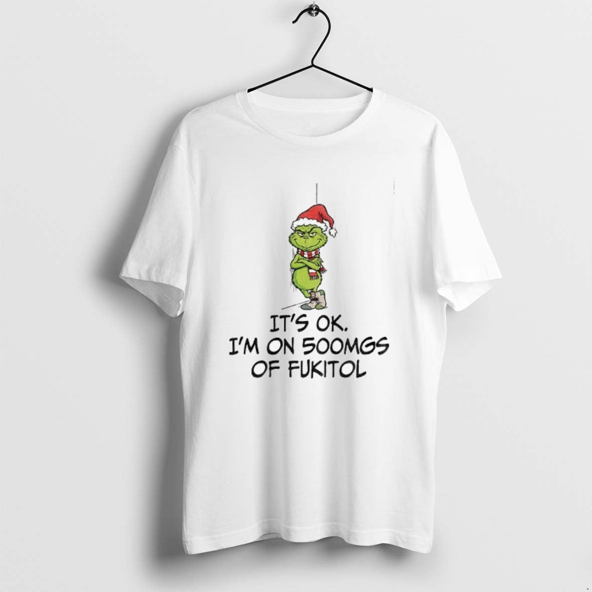 Official Grinch Santa Its Ok Im On 500mgs Of Fukitol Christmas T-Shirts, Hoodie, Sweatshirt | PopFlextees.com