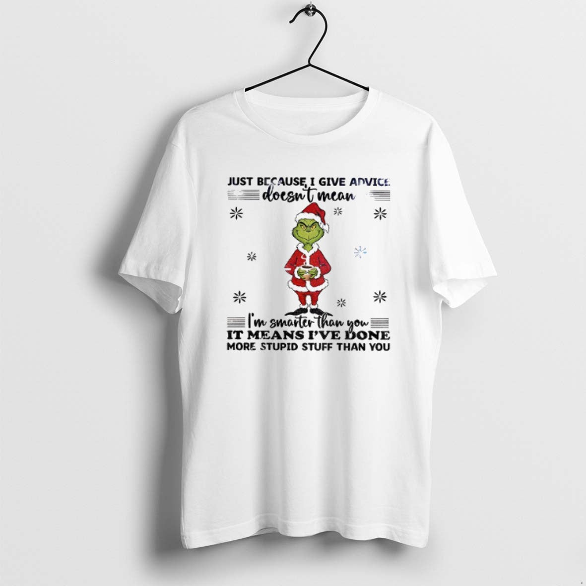 Official Grinch Santa Just Because I Give Advice Doesnt Mean Im Smarter Than You It T-Shirts, Hoodie, Sweatshirt