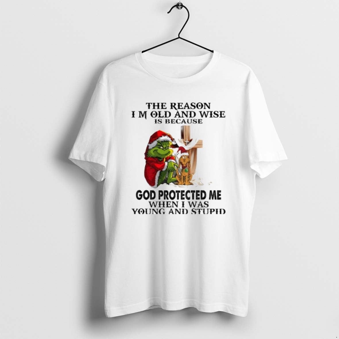Official Grinch Santa The Reason I Am Old And Wise Is Because God Protected Me T-Shirts, Hoodie, Sweatshirt | PopFlextees.com