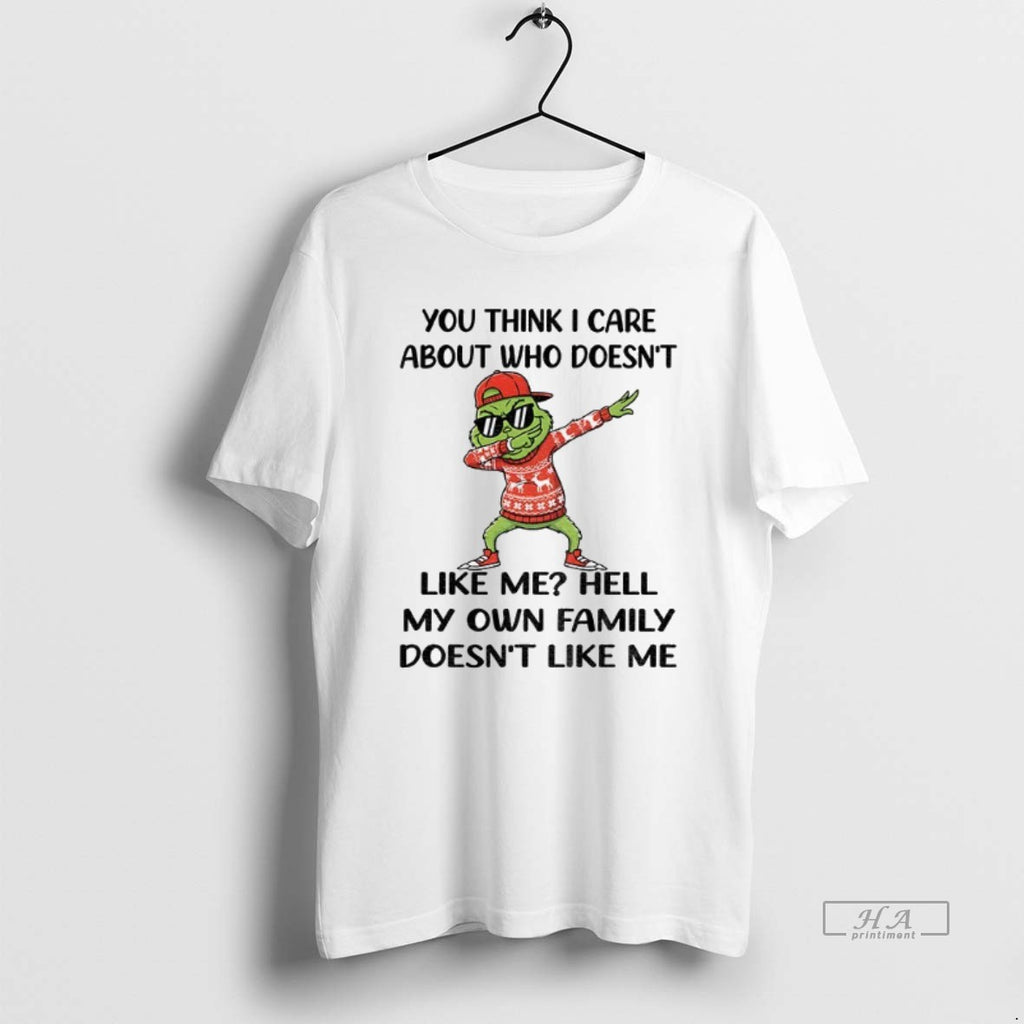 Official Grinch Santa You Think I Care About Who Doesnt Like Me Hell My Own T-Shirts, Hoodie, Sweatshirt | PopFlextees.com