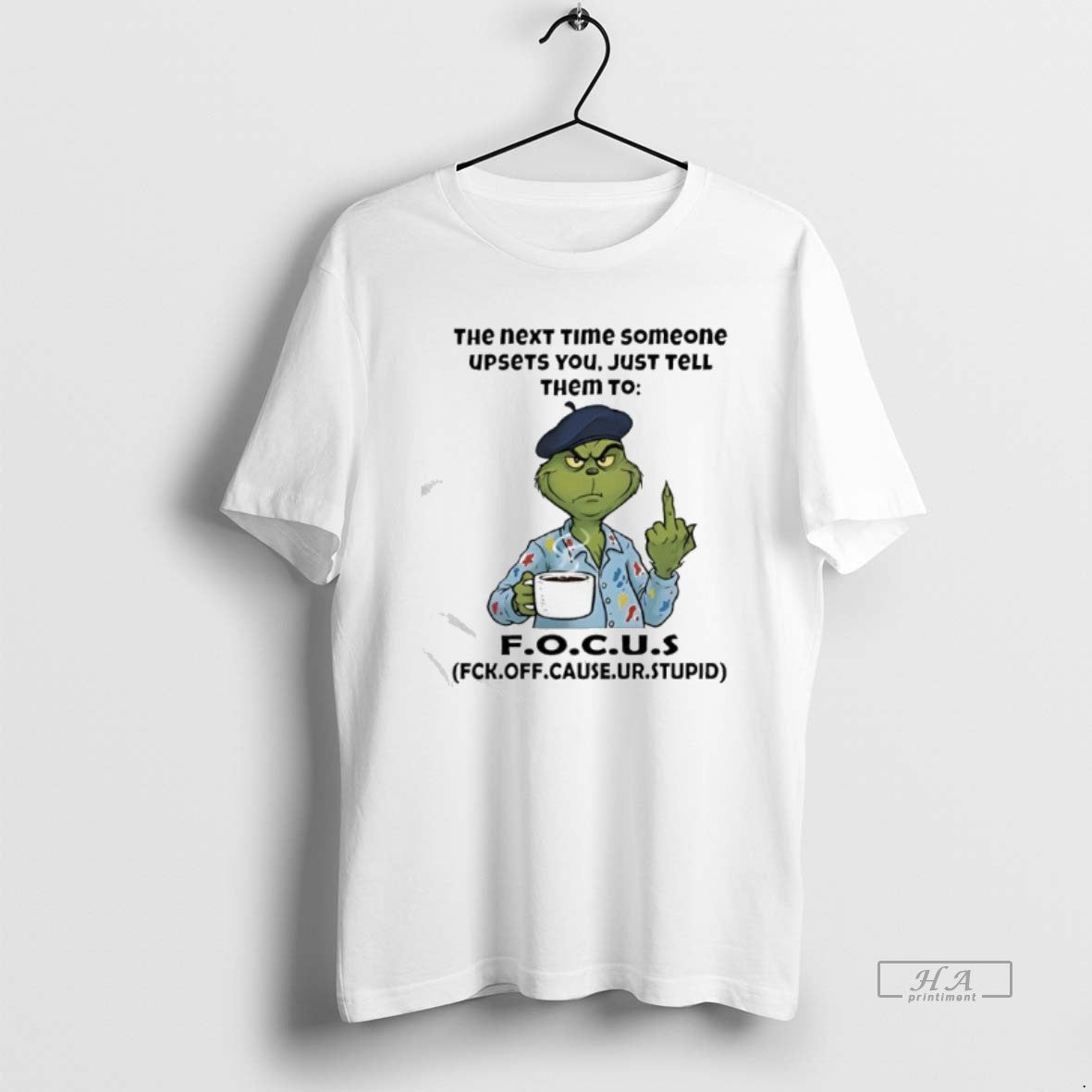 Official Grinch The Next Time Someone Upsets You Just Tell Them To Fck Off Cause T-Shirts, Hoodie, Sweatshirt