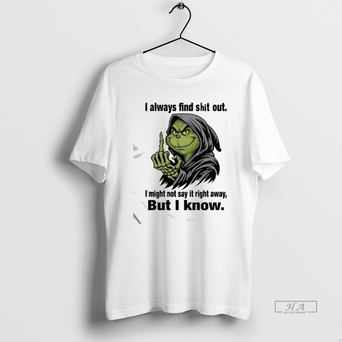 Official Grinch Always Find Shit Out I Might Not Say It Right Away But T-Shirts, Hoodie, Sweatshirt | PopFlextees.com