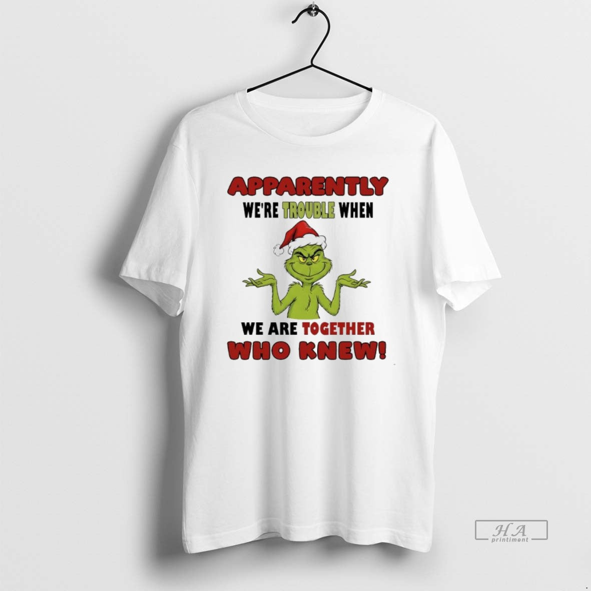 Official Grinch Apparently Were Trouble When We Are Together Who Knew T-Shirts, Hoodie, Sweatshirt | PopFlextees.com
