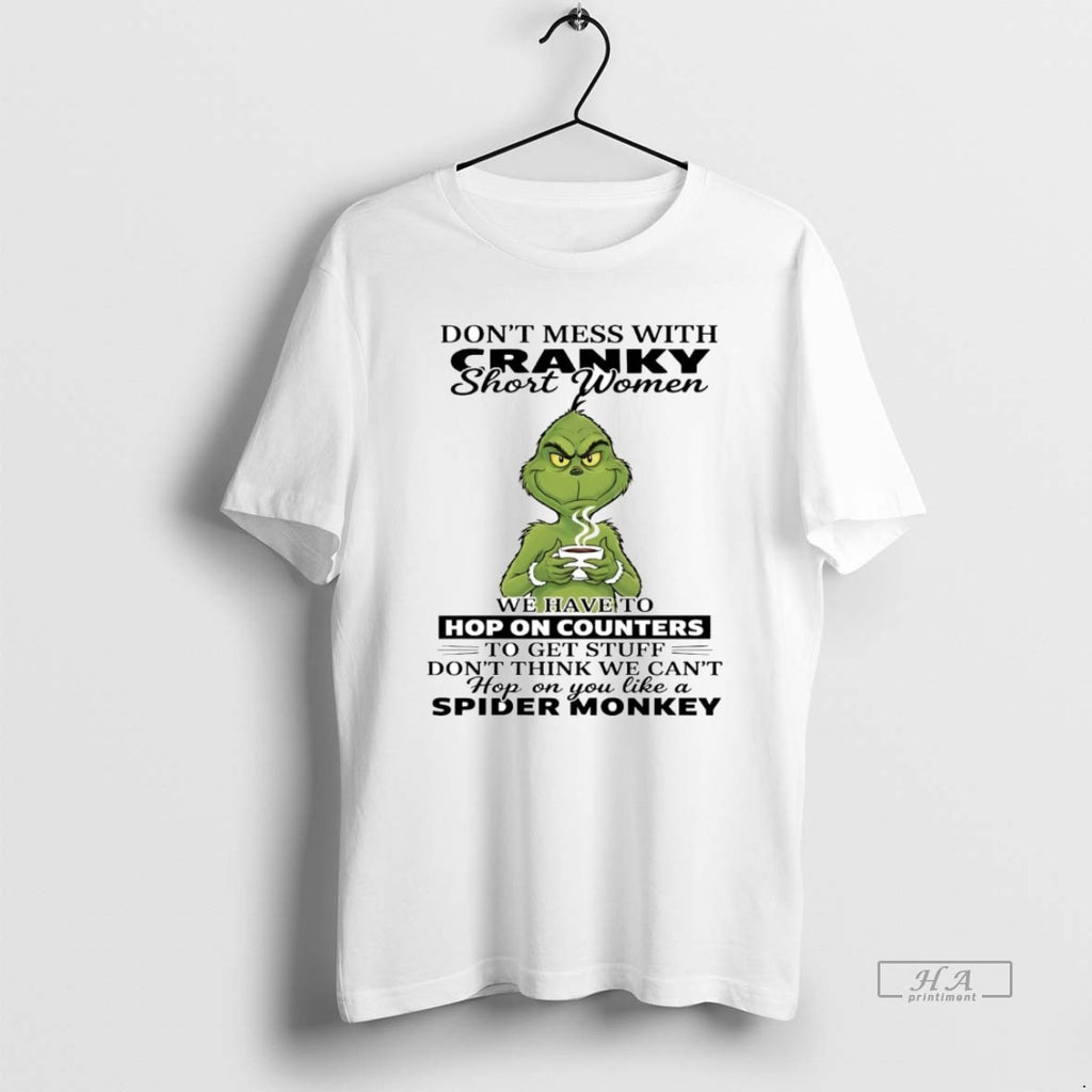Official Grinch Dont Mess With Cranky Short Women Hop On Counters T-Shirts, Hoodie, Sweatshirt | PopFlextees.com