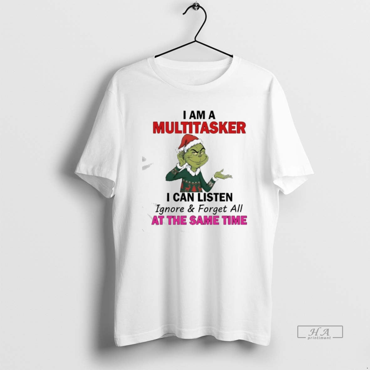 Official Grinch I Am A Multitasker I Can Listen Ignore Forget All At The Same T-Shirts, Hoodie, Sweatshirt | PopFlextees.com