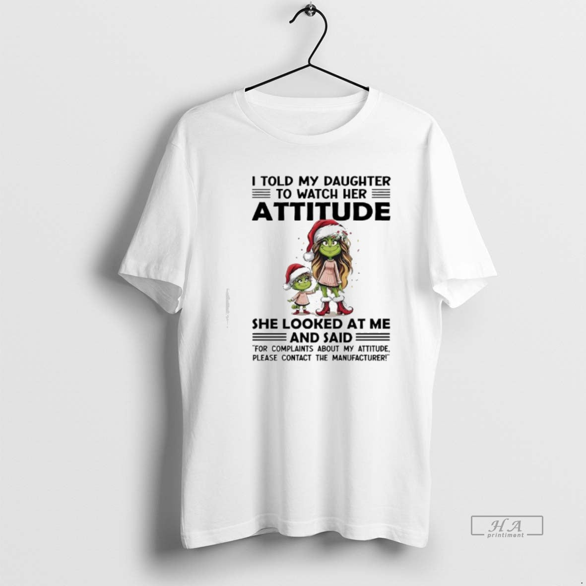 Official Grinch I Told My Daughter To Watch Her Attitude She Looked At Me T-Shirts, Hoodie, Sweatshirt | PopFlextees.com