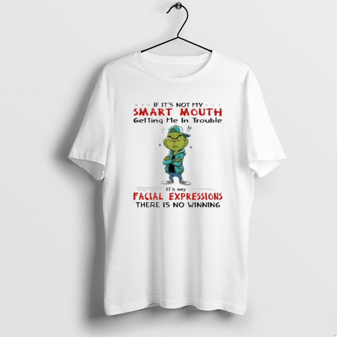 Official Grinch If Its Not My Smart Mouth Getting Me In Trouble Its My Facial T-Shirts, Hoodie, Sweatshirt | PopFlextees.com