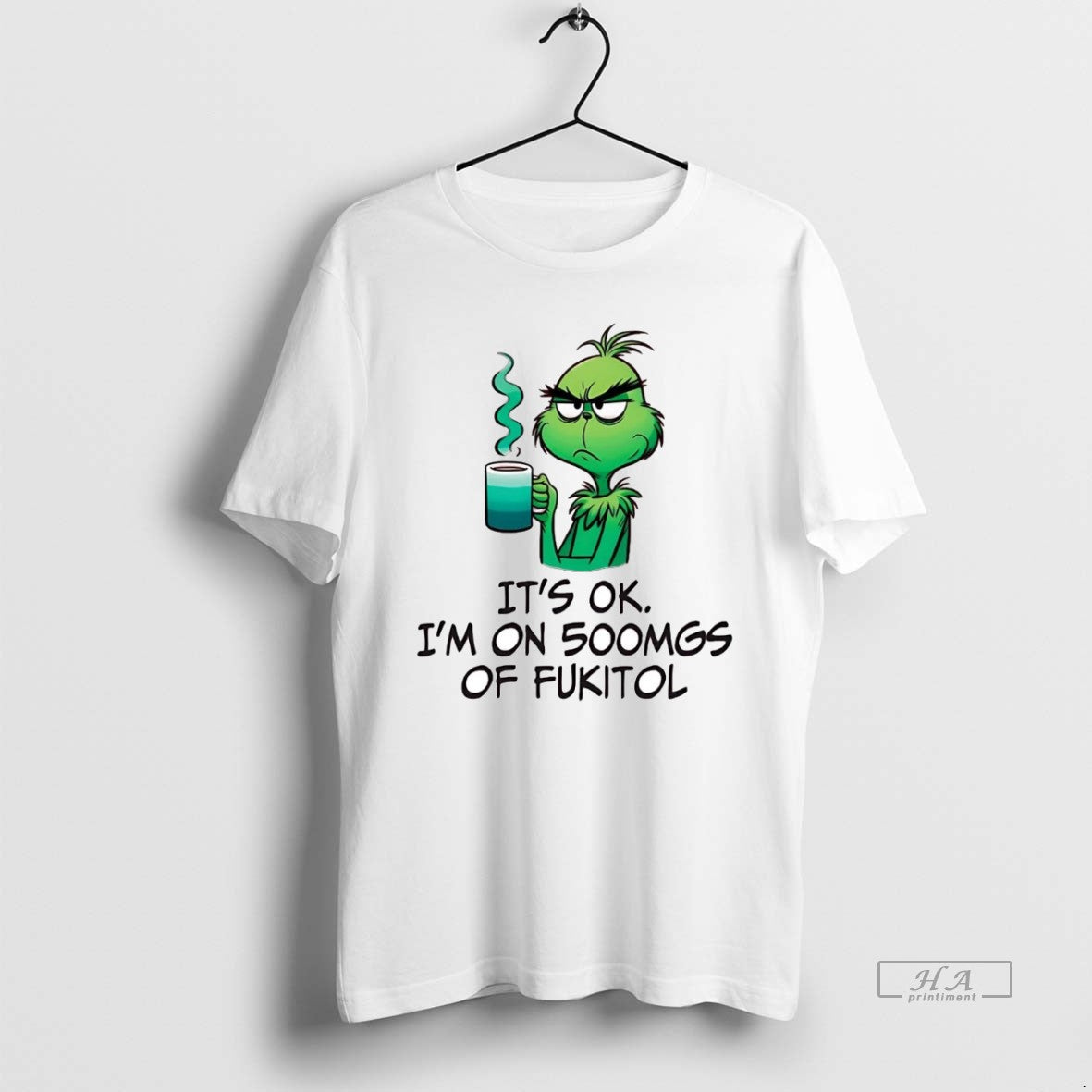 Official Grinch Its Ok Im On 500mgs Of Fukitol T-Shirts, Hoodie, Sweatshirt | PopFlextees.com