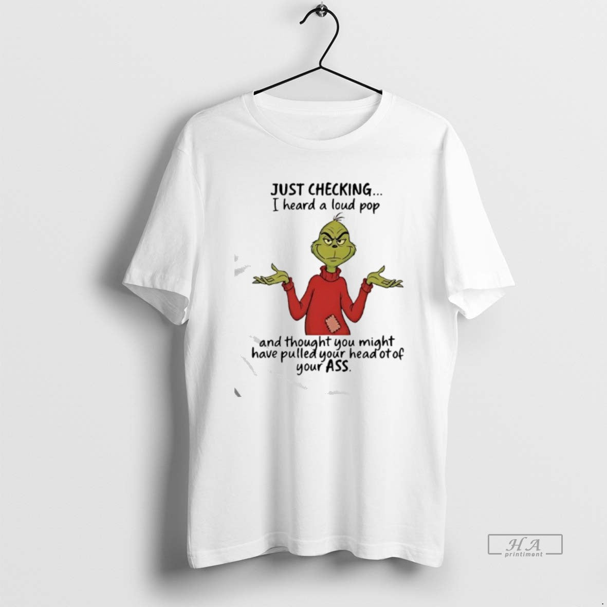 Official Grinch Just Checking I Heard A Loud Pop T-Shirts, Hoodie, Sweatshirt | PopFlextees.com