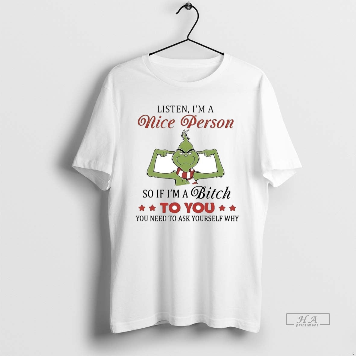 Official Grinch Listen Im A Nice Person So If Im A Bitch To You T-Shirts, Hoodie, Sweatshirt | PopFlextees.com