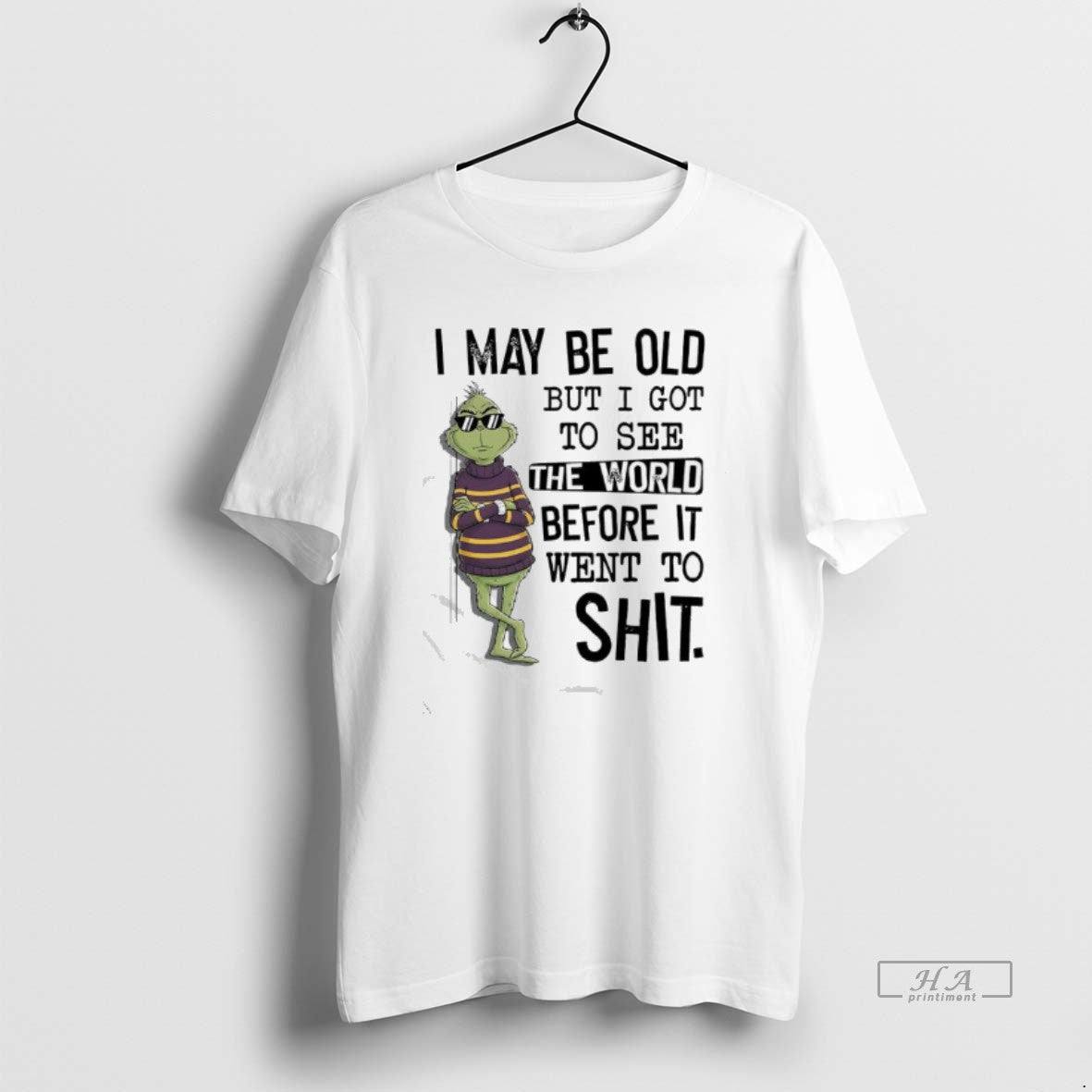 Official Grinch May Be Old But I Got To See The World Before It Went T-Shirts, Hoodie, Sweatshirt | PopFlextees.com