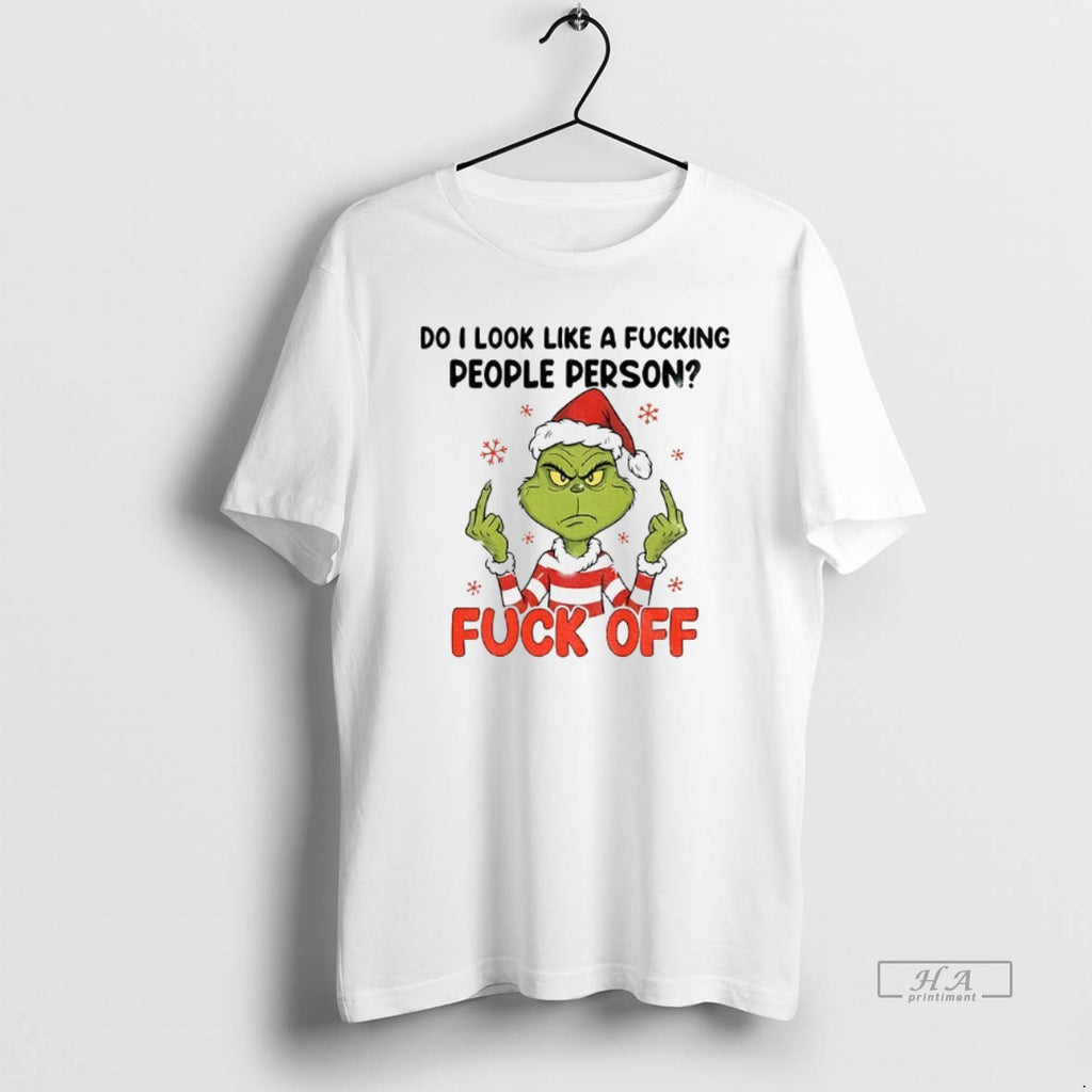 Official Grinch Middle Finger Do I Look Like A Fucking People Person Fuck Off Merry T-Shirts, Hoodie, Sweatshirt