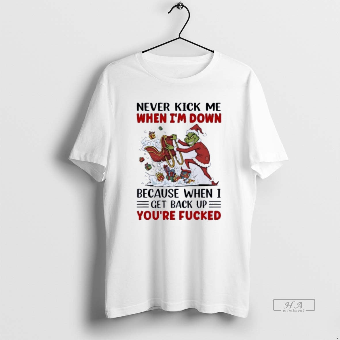Official Grinch Never Kick Me When Im Down Because When I Get Back Up Youre T-Shirts, Hoodie, Sweatshirt | PopFlextees.com