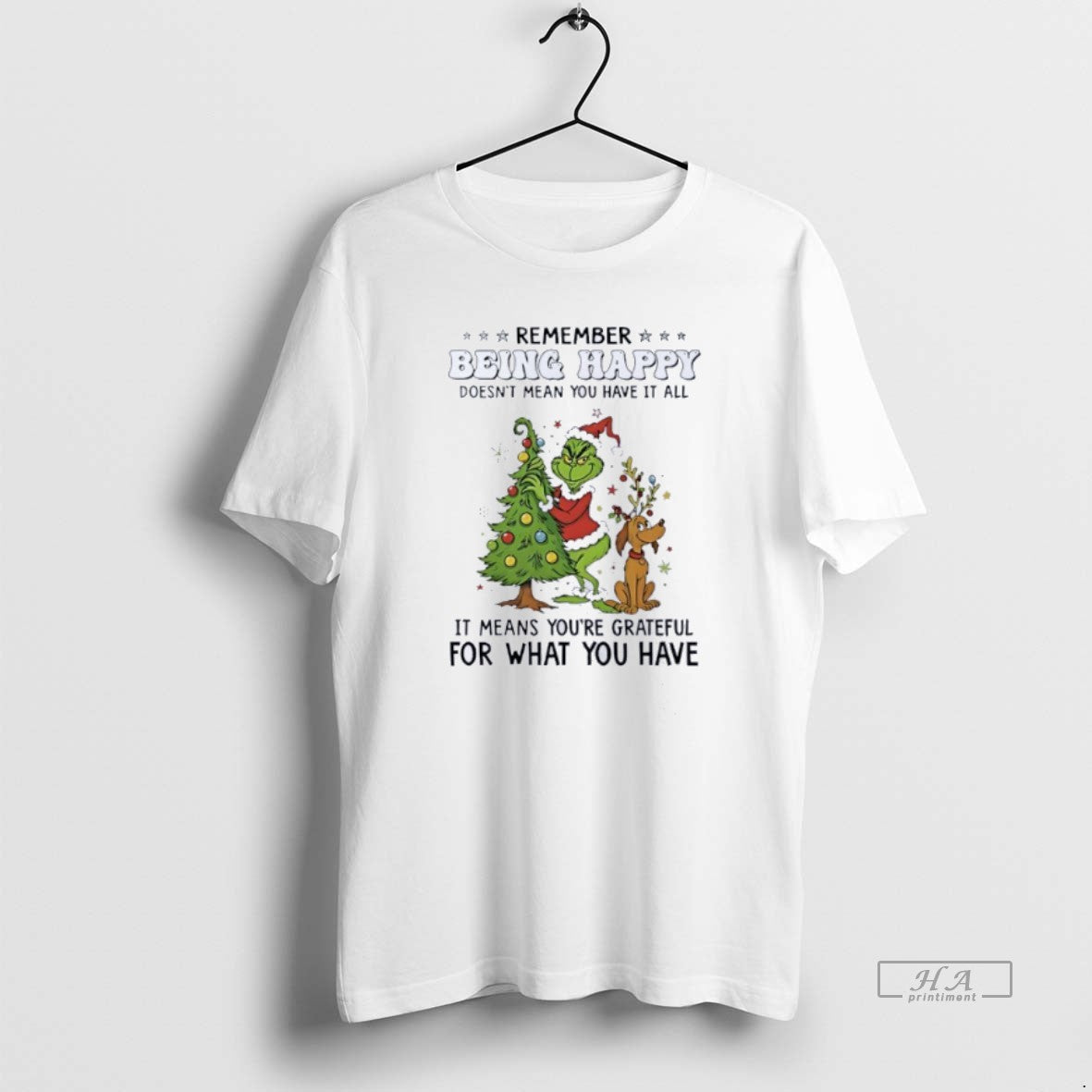 Official Grinch Remember Being Happy Doesnt Mean You Have It All Christmas T-Shirts, Hoodie, Sweatshirt | PopFlextees.com
