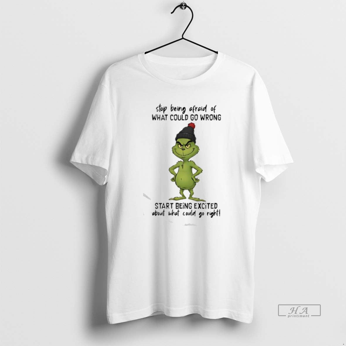 Official Grinch Stop Being Afraid Of What Could Go Wrong T-Shirts, Hoodie, Sweatshirt | PopFlextees.com