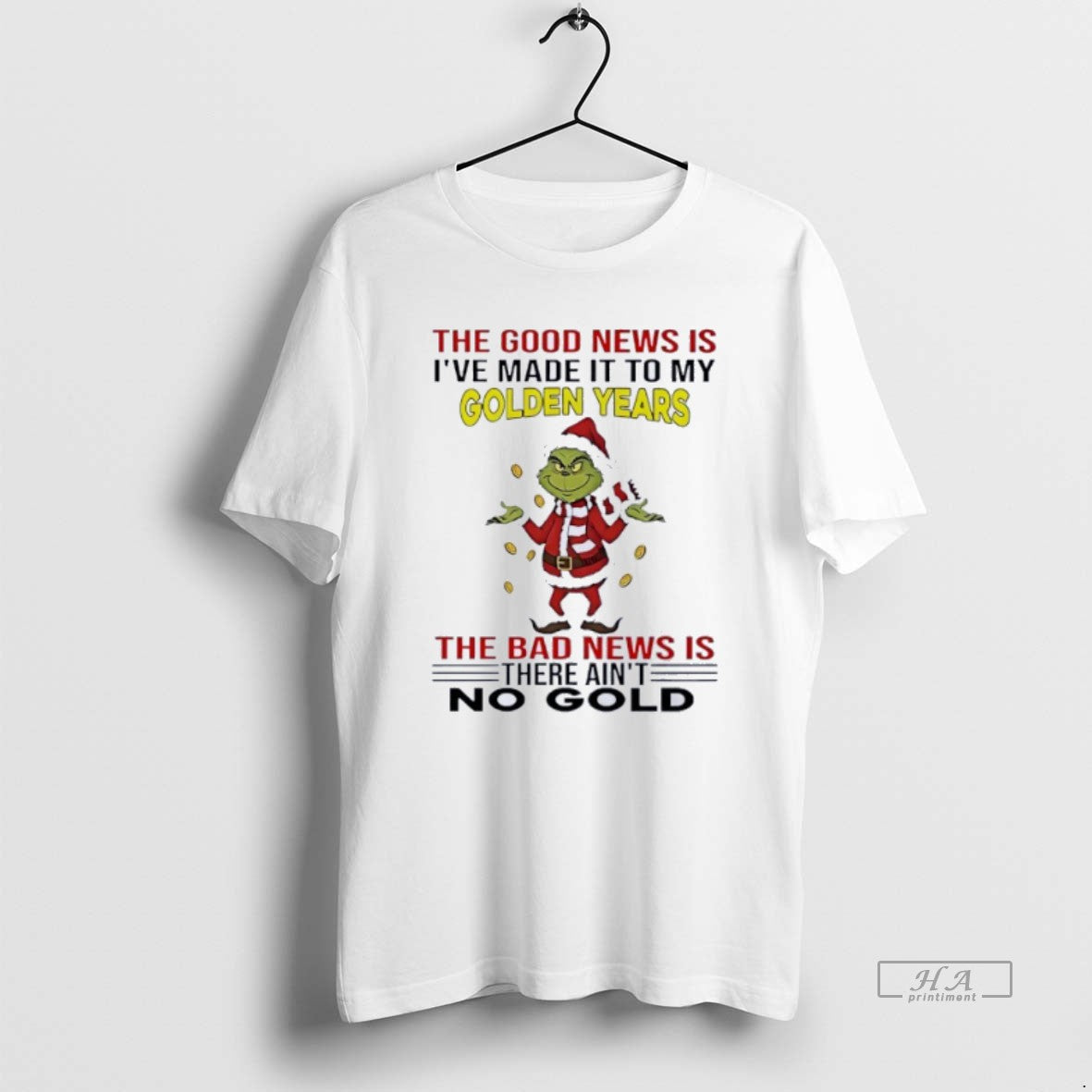 Official Grinch The Good News Is Ive Made It To My Golden Years Christmas T-Shirts, Hoodie, Sweatshirt | PopFlextees.com