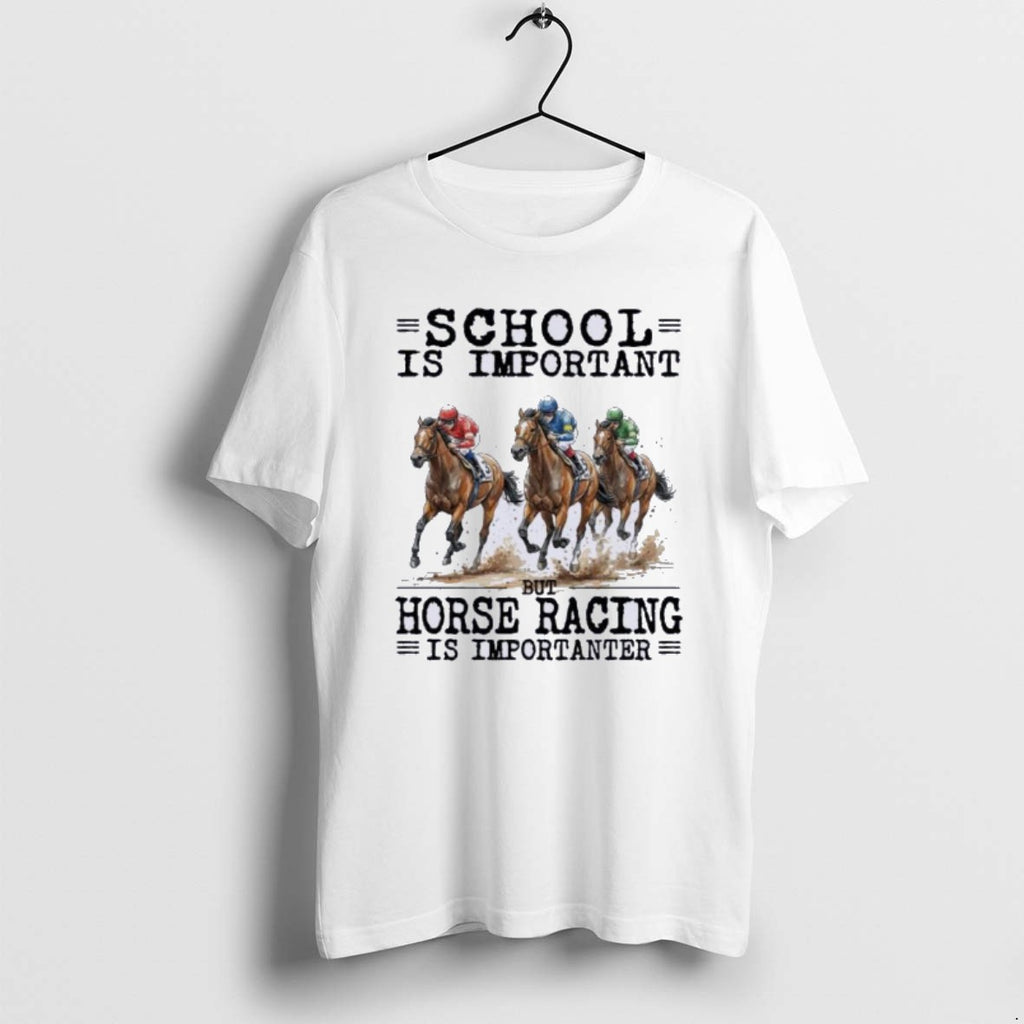 Official Horse Racing School Is Important T-Shirts, Hoodie, Sweatshirt | PopFlextees.com