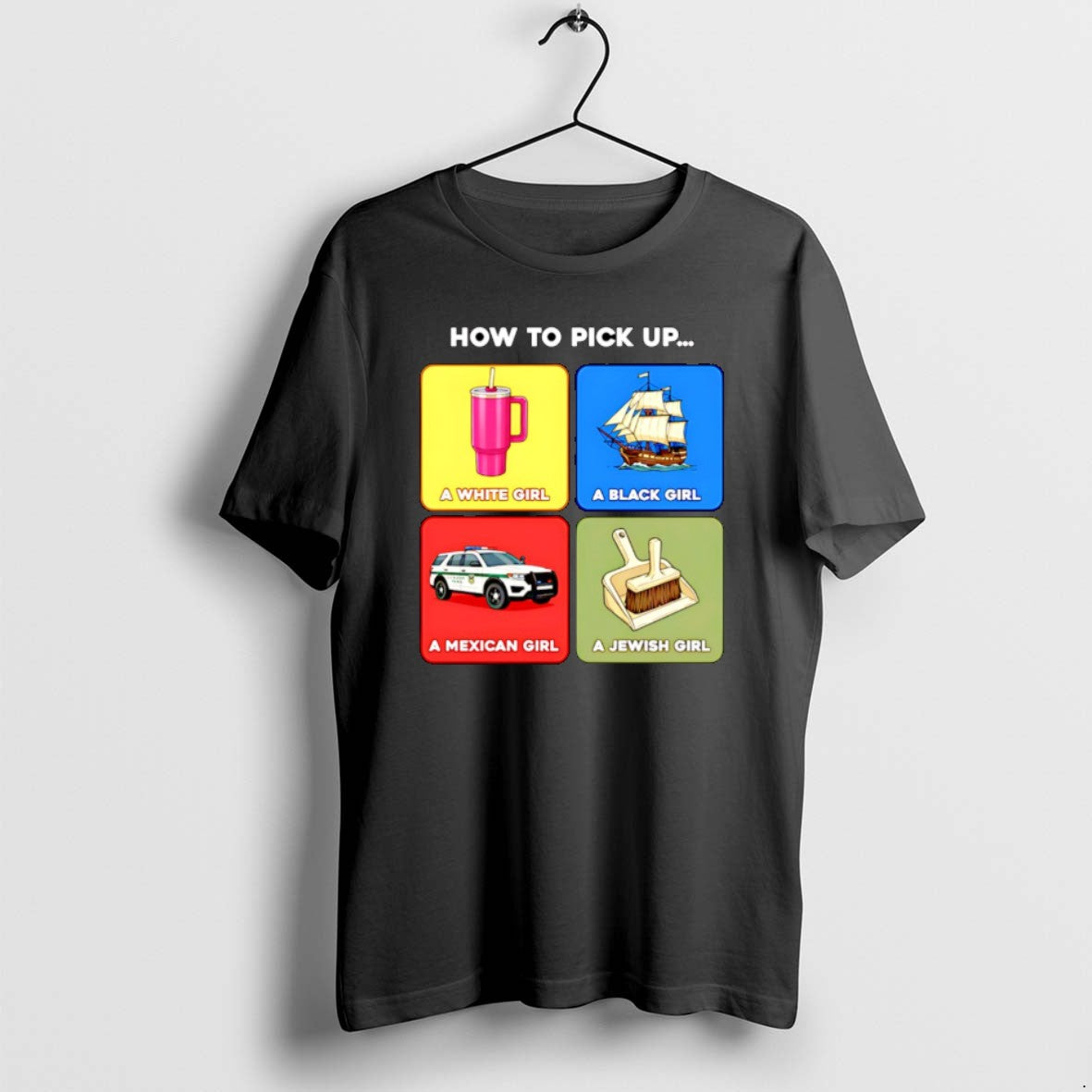 Official How To Pick Up A White Girl A Black Girl A Mexican Girl T-Shirts, Hoodie, Sweatshirt | PopFlextees.com