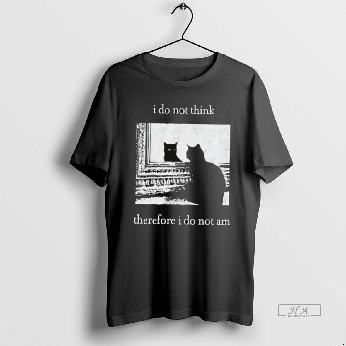 Official I Do Not Think Therefore I Do Not Am Cat T-Shirts, Hoodie, Sweatshirt | PopFlextees.com
