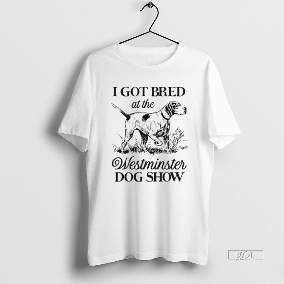 Official I Got Bred At The Westminster Dog Show T-Shirts, Hoodie, Sweatshirt | PopFlextees.com