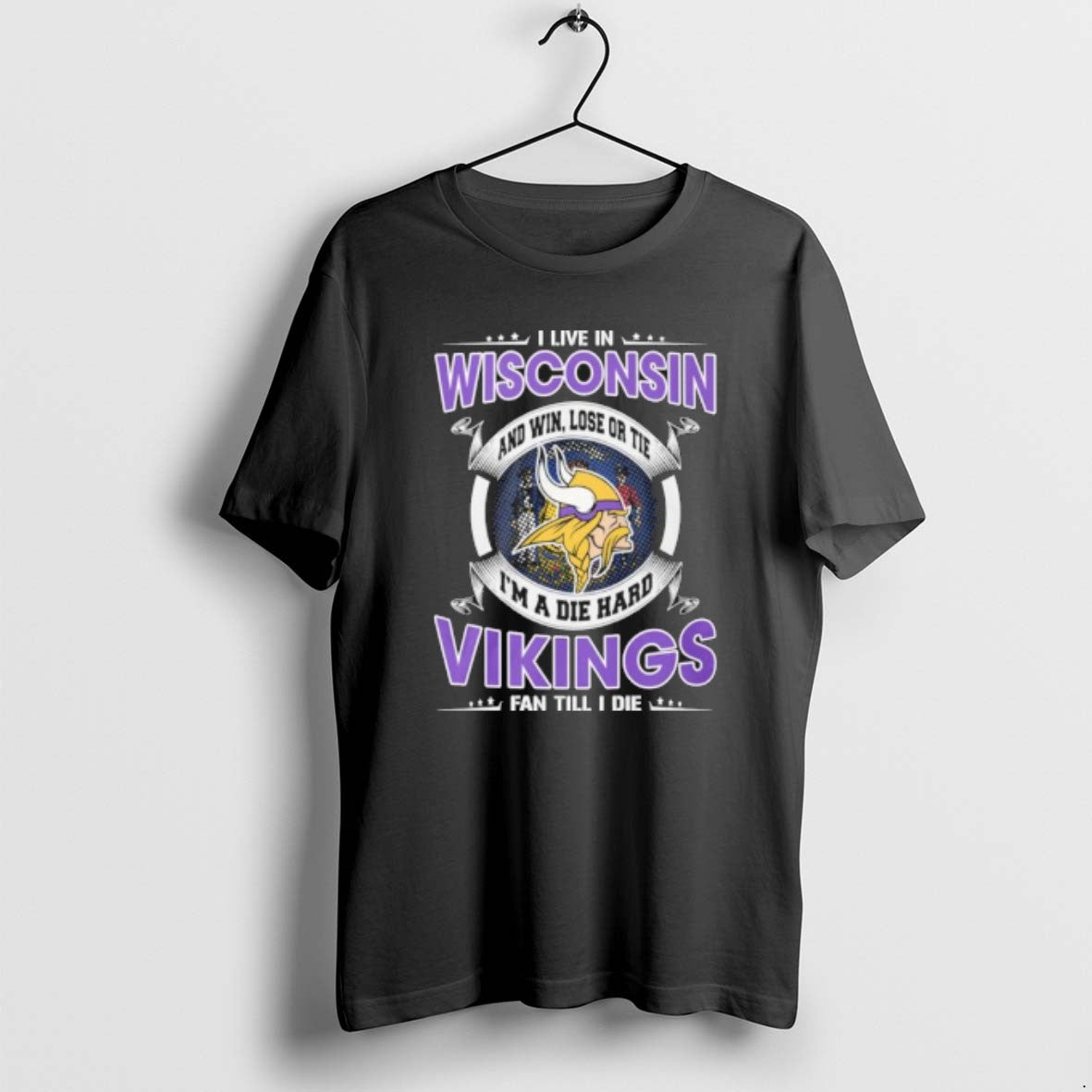 Official I Live In Wisconsin And Win Lose Or Tie Im A Die Hard Minnesota T-Shirts, Hoodie, Sweatshirt | PopFlextees.com