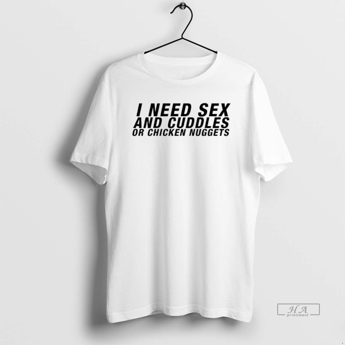 Official I Need Sex And Cuddles Or Chicken Nuggets T-Shirts, Hoodie, Sweatshirt | PopFlextees.com
