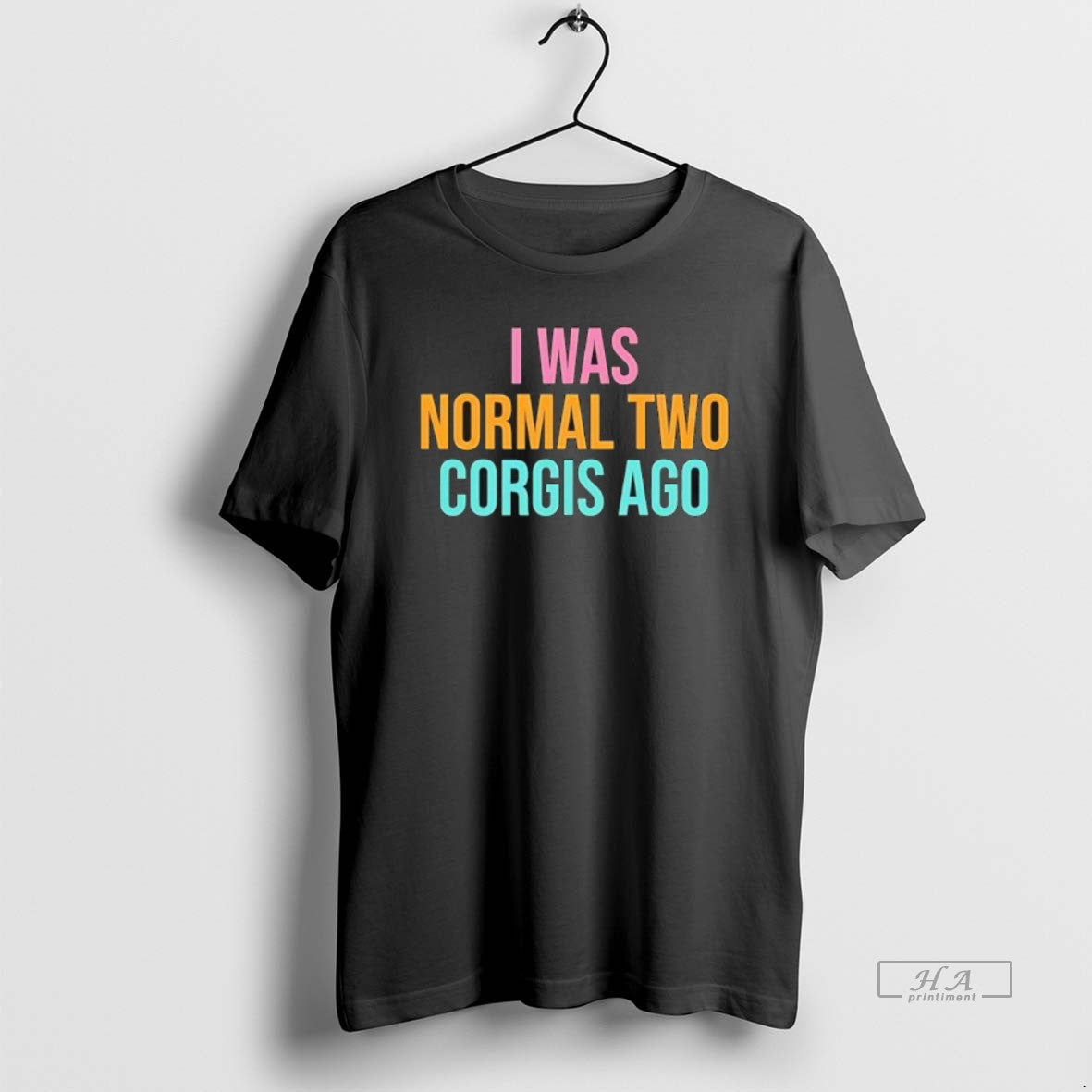 Official I Was Normal Two Corgis Ago Graphic T-Shirts, Hoodie, Sweatshirt | PopFlextees.com