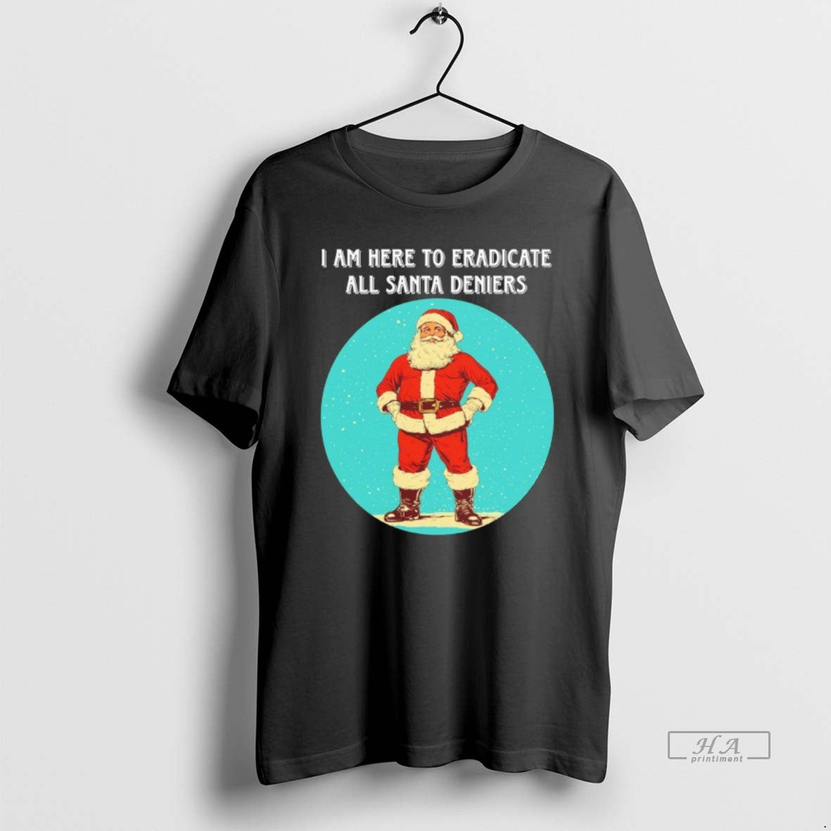Official I Am Here To Eradicate All Santa Deniers T-Shirts, Hoodie, Sweatshirt | PopFlextees.com