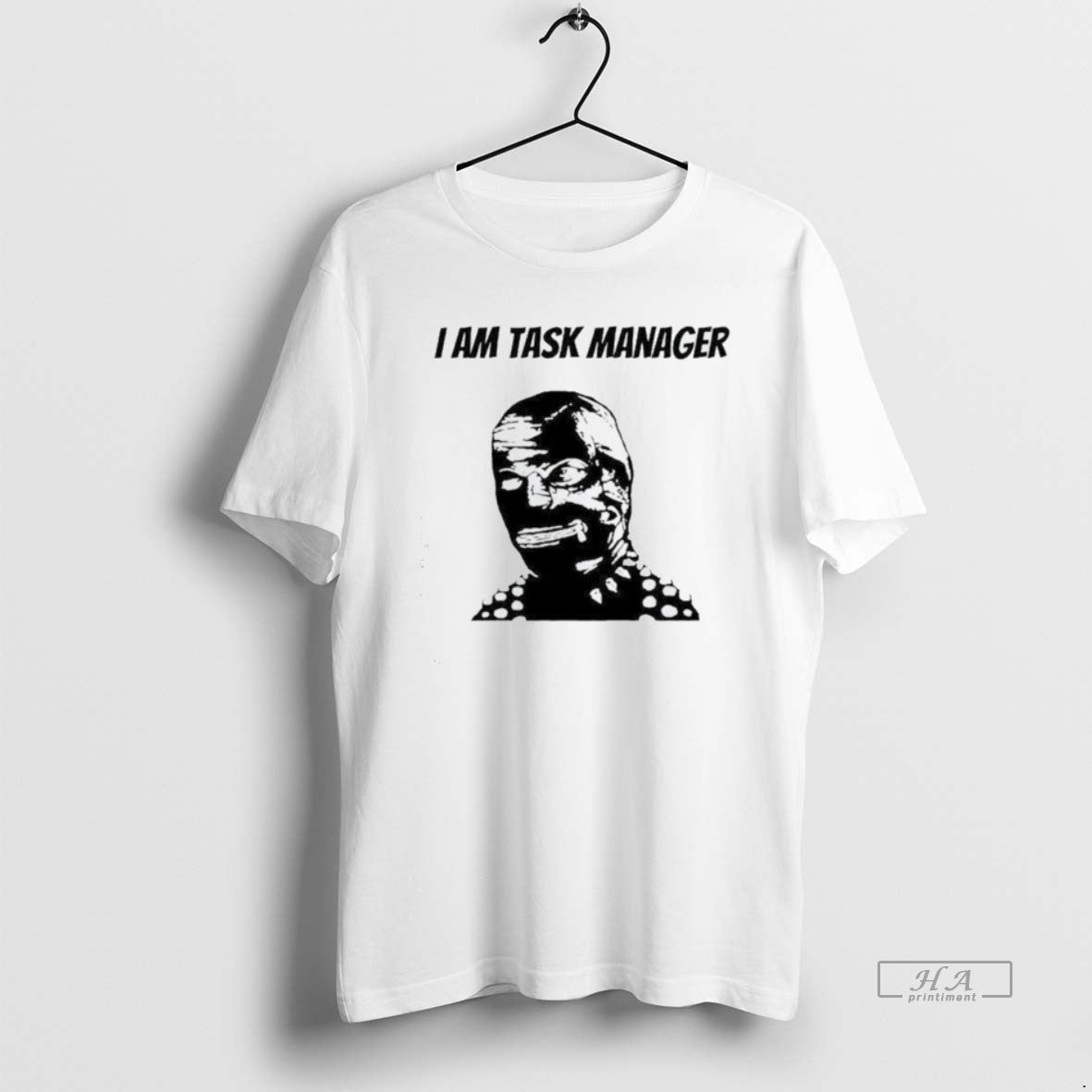 Official I Am Task Manager T-Shirts, Hoodie, Sweatshirt | PopFlextees.com