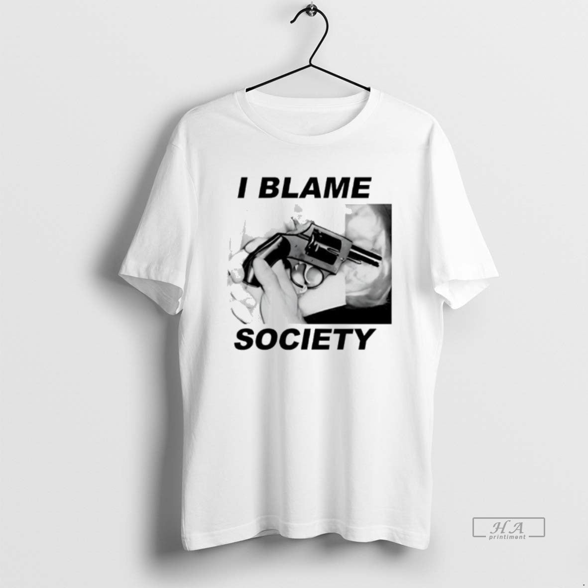 Official I Blame Society Gun Image T-Shirts, Hoodie, Sweatshirt | PopFlextees.com