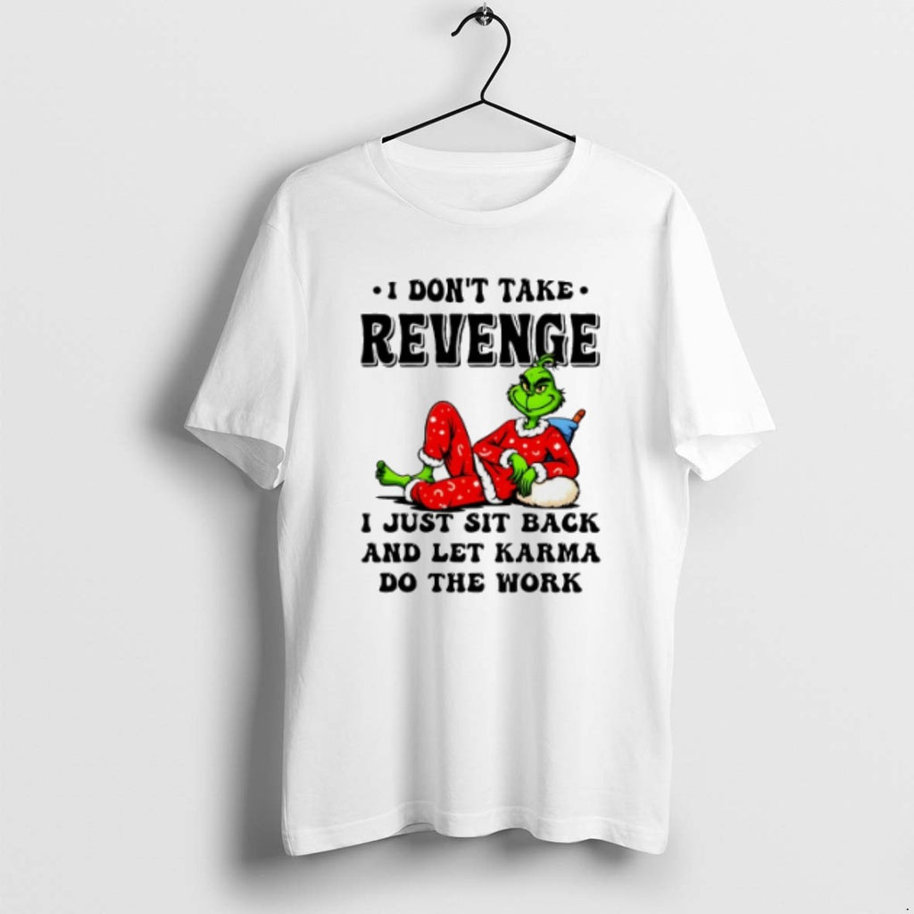 Official I Dont Take Revenge I Just Sit Back And Let Karma Do The Work T-Shirts, Hoodie, Sweatshirt | PopFlextees.com