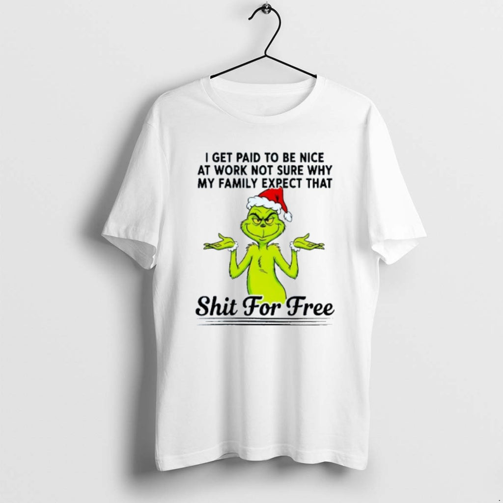 Official I Get Paid To Be Nice At Work Not Sure Why My Family Expect T-Shirts, Hoodie, Sweatshirt | PopFlextees.com