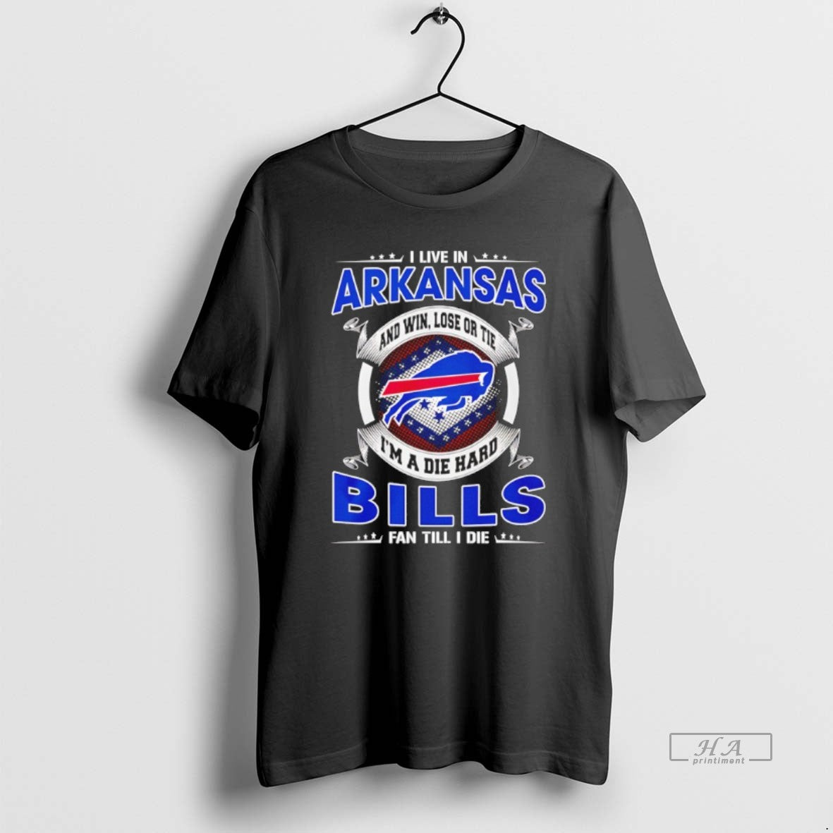 Official I Live In Arkansas And Win Lose Or Tie Im A Die Hard Bills T-Shirts, Hoodie, Sweatshirt | PopFlextees.com
