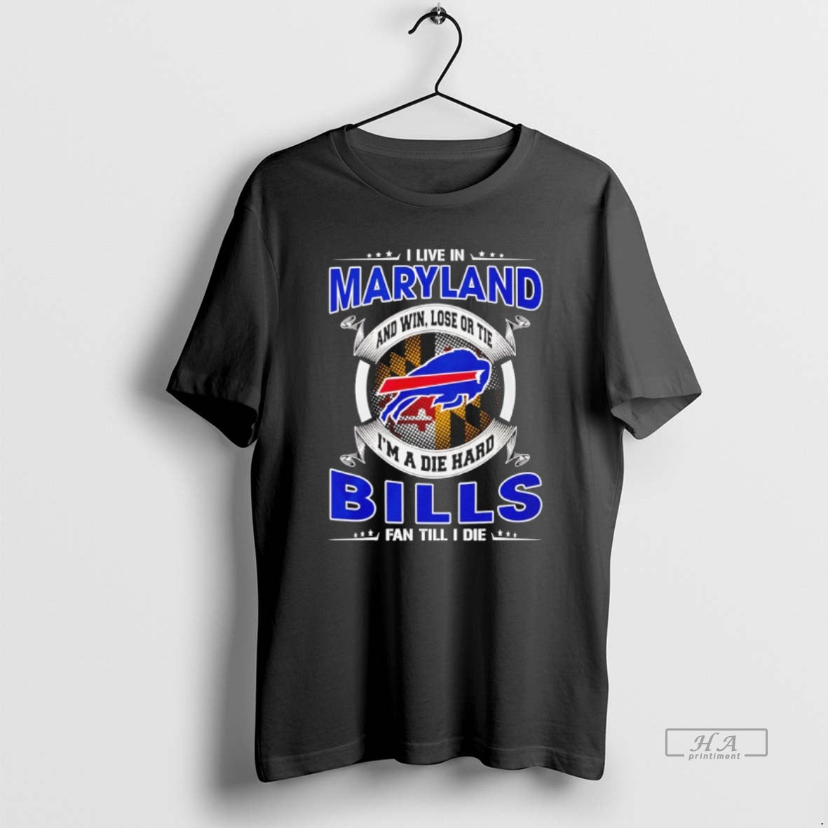 Official I Live In Maryland And Win Lose Or Tie Im A Die Hard Bills T-Shirts, Hoodie, Sweatshirt | PopFlextees.com