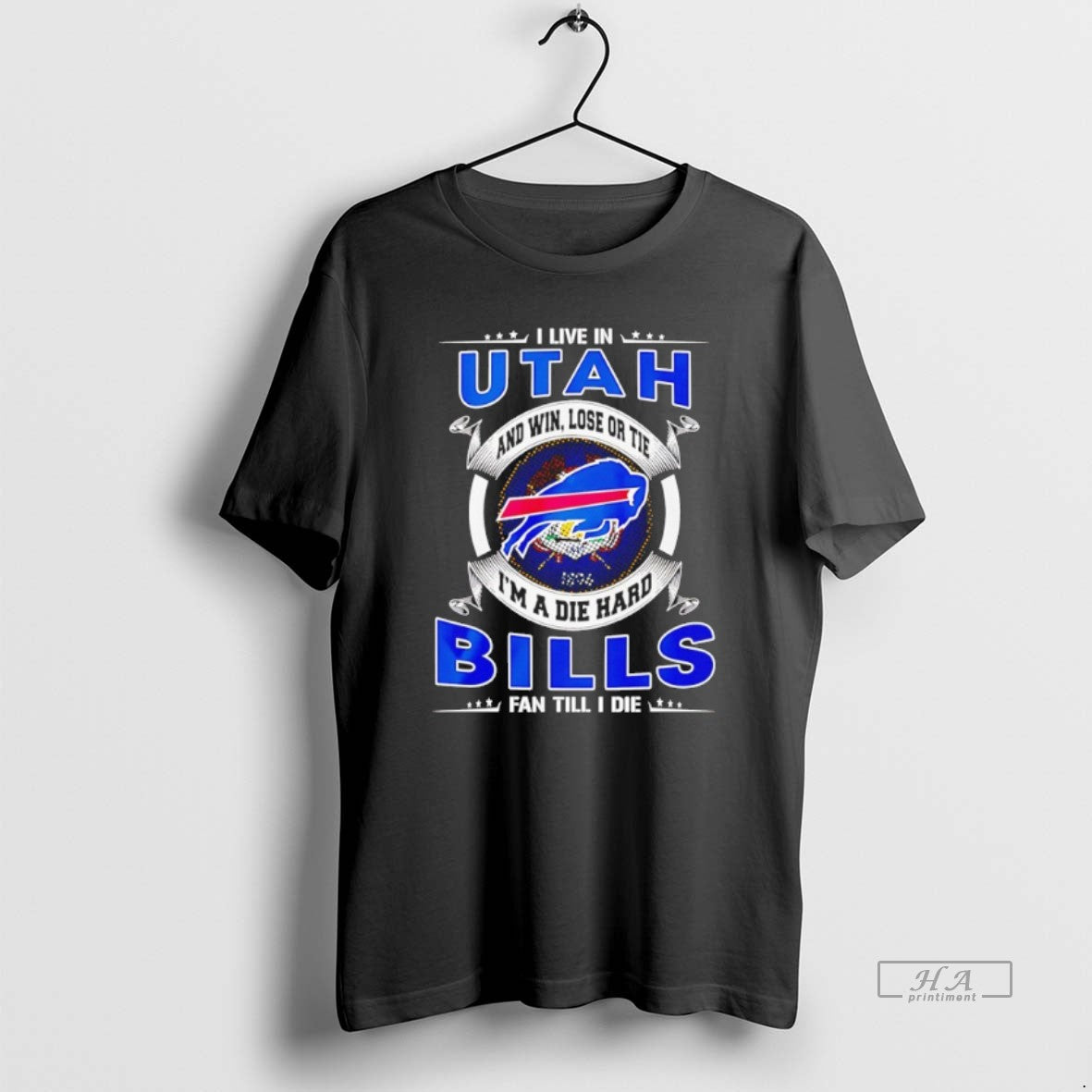 Official I Live In Utah And Win Lose Or Tie Im A Die Hard Bills T-Shirts, Hoodie, Sweatshirt | PopFlextees.com